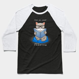 I AM SO COOL WHEN I AM READING Baseball T-Shirt